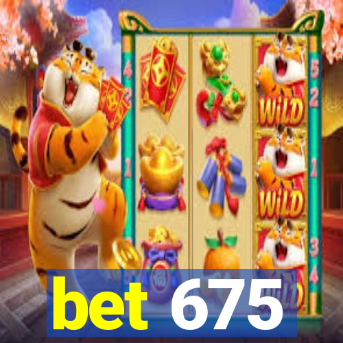 bet 675